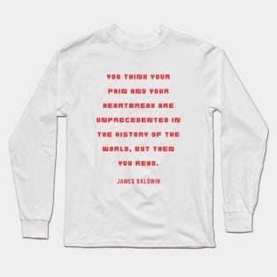 James Baldwin quote Long Sleeve T-Shirt